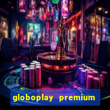 globoplay premium mod apk